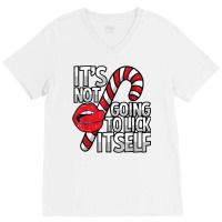 Funny Candy Cane Christmas Its Not Going To Lick Itself Tee V-neck Tee | Artistshot