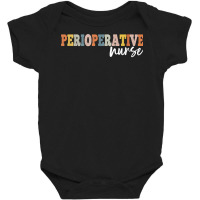 Perioperative Nurse Registered Nurse Rn Lpn T Shirt Baby Bodysuit | Artistshot