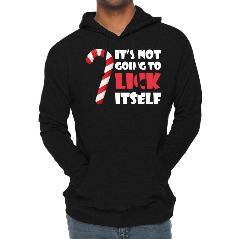 Funny Christmas Candy Cane It's Not Going To Lick Itself Premium T Shi Lightweight Hoodie by inggaerzoahg | Artistshot