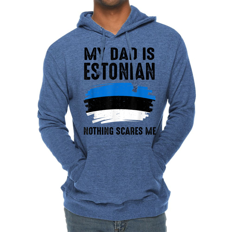 My Dad Is Estonian Estonia Pride Flag Heritage Roots T Shirt Lightweight Hoodie | Artistshot