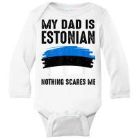 My Dad Is Estonian Estonia Pride Flag Heritage Roots T Shirt Long Sleeve Baby Bodysuit | Artistshot