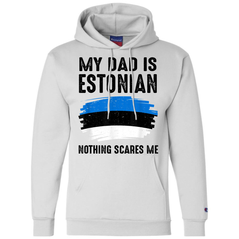 My Dad Is Estonian Estonia Pride Flag Heritage Roots T Shirt Champion Hoodie | Artistshot