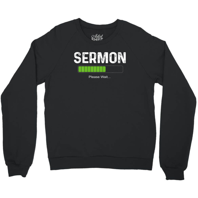 Mens Sermon Loading Funny Pastor Christian Parish Clergy Apparel Crewneck Sweatshirt by yruamasannikj | Artistshot