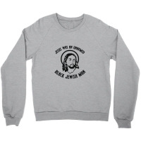 Jesus Was An Unarmed Black Jewish Man Crewneck Sweatshirt | Artistshot