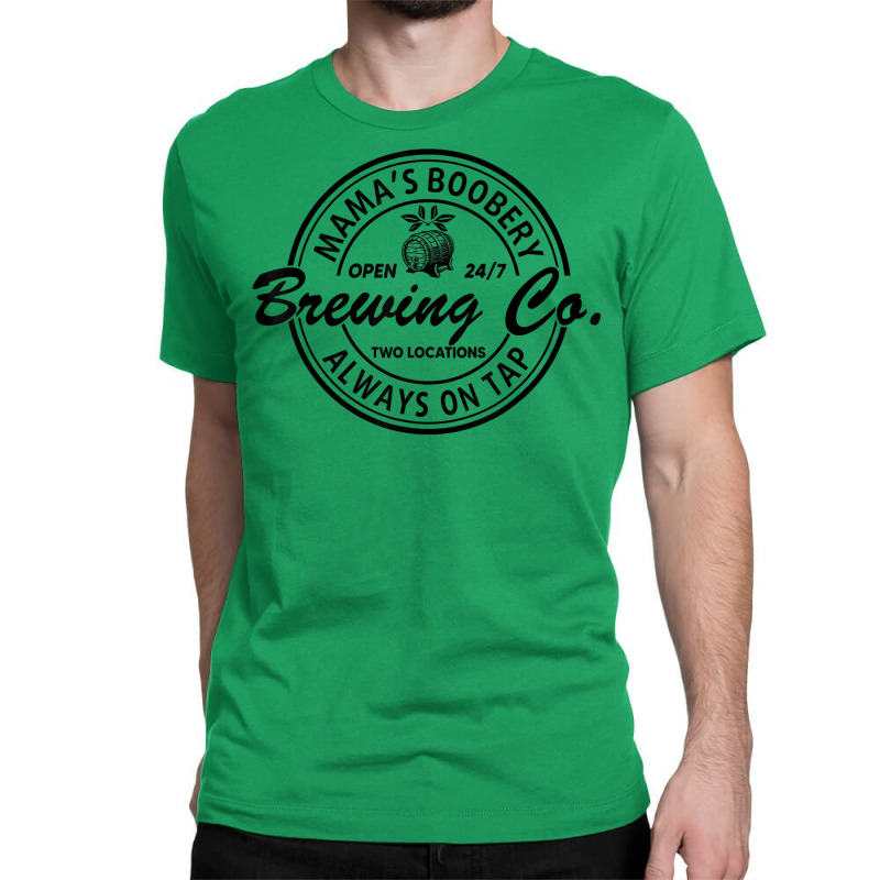 Mamas Boobery Tee Brewing Co Always On Tap Tee Mom Life Classic T-shirt | Artistshot