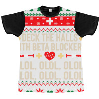 Deck The Halls With Beta Blockers Nurse Ugly Christmas Graphic T-shirt | Artistshot