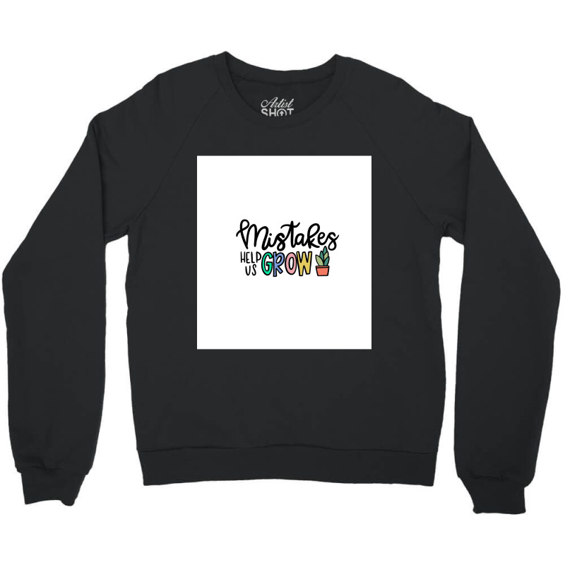 Mistakes Help Us Grow  Sleeveless Top Crewneck Sweatshirt | Artistshot