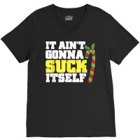 It Aint Gonna Suck Itself Itself Christmas Candy Cane V-neck Tee | Artistshot