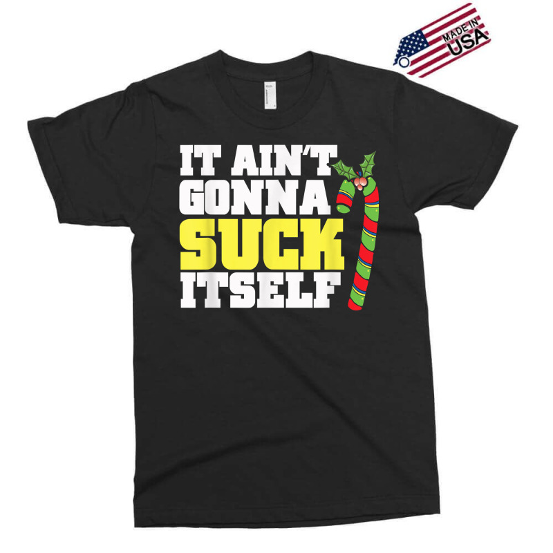 It Aint Gonna Suck Itself Itself Christmas Candy Cane Exclusive T-shirt by inggaerzoahg | Artistshot