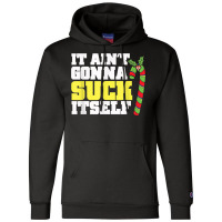 It Aint Gonna Suck Itself Itself Christmas Candy Cane Champion Hoodie | Artistshot