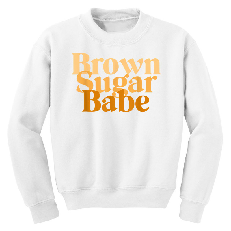 Brown Sugar Babe Proud Black Women T African Pride Youth Sweatshirt by Davidartist | Artistshot