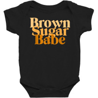 Brown Sugar Babe Proud Black Women T African Pride Baby Bodysuit | Artistshot