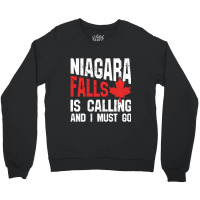 Trending Niagara Falls Is Calling And I Must Crewneck Sweatshirt | Artistshot