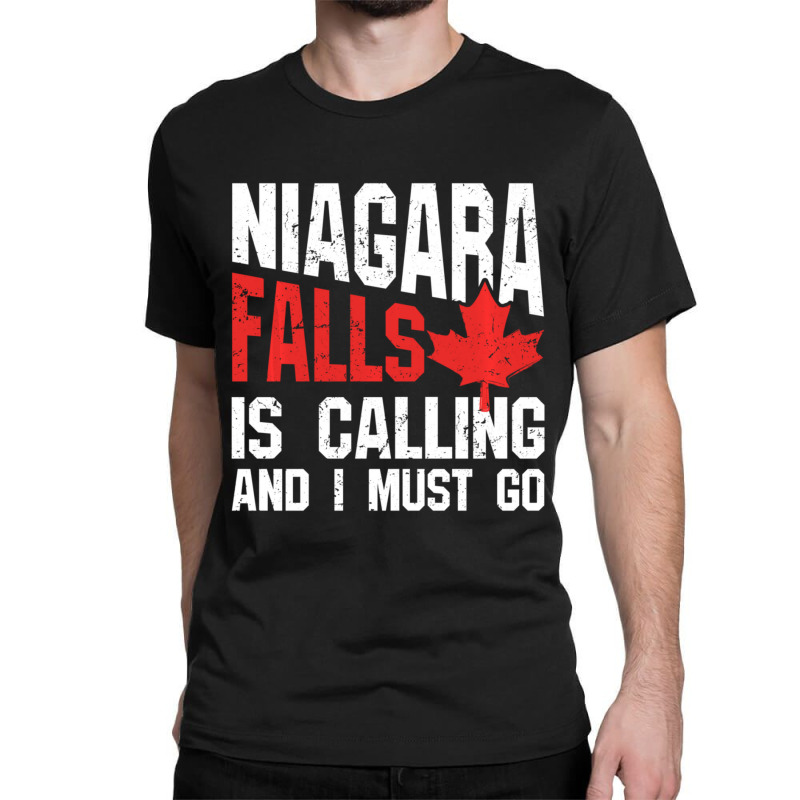 Trending Niagara Falls Is Calling And I Must Classic T-shirt by fenderbendable | Artistshot