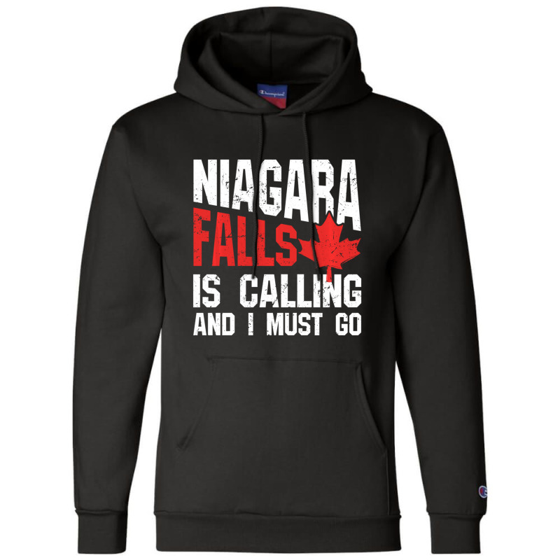 Trending Niagara Falls Is Calling And I Must Champion Hoodie by fenderbendable | Artistshot