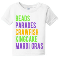 Beads, Parades, Crawfish, Kingcake, Mardi Gras Baby Tee | Artistshot