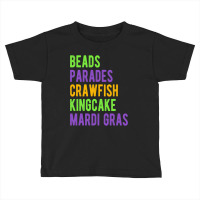 Beads, Parades, Crawfish, Kingcake, Mardi Gras Toddler T-shirt | Artistshot