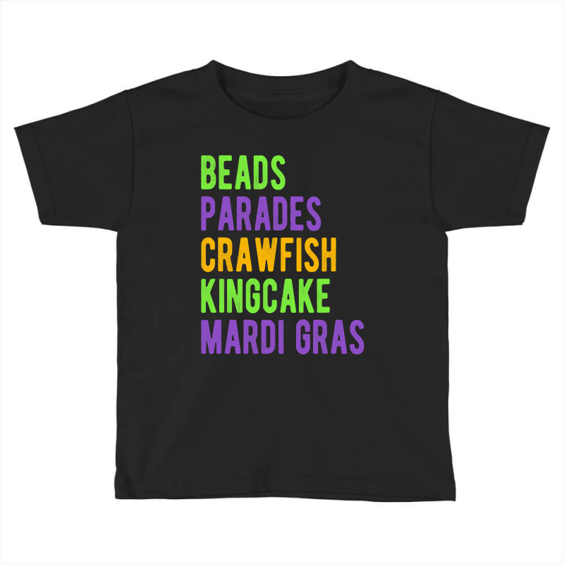 Beads, Parades, Crawfish, Kingcake, Mardi Gras Toddler T-shirt | Artistshot