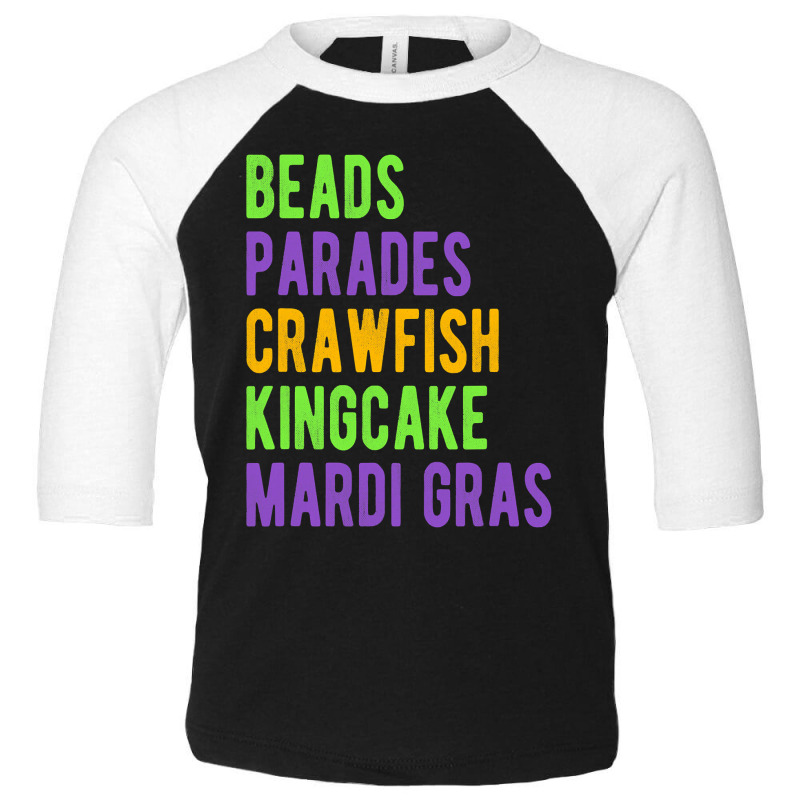 Beads, Parades, Crawfish, Kingcake, Mardi Gras Toddler 3/4 Sleeve Tee | Artistshot