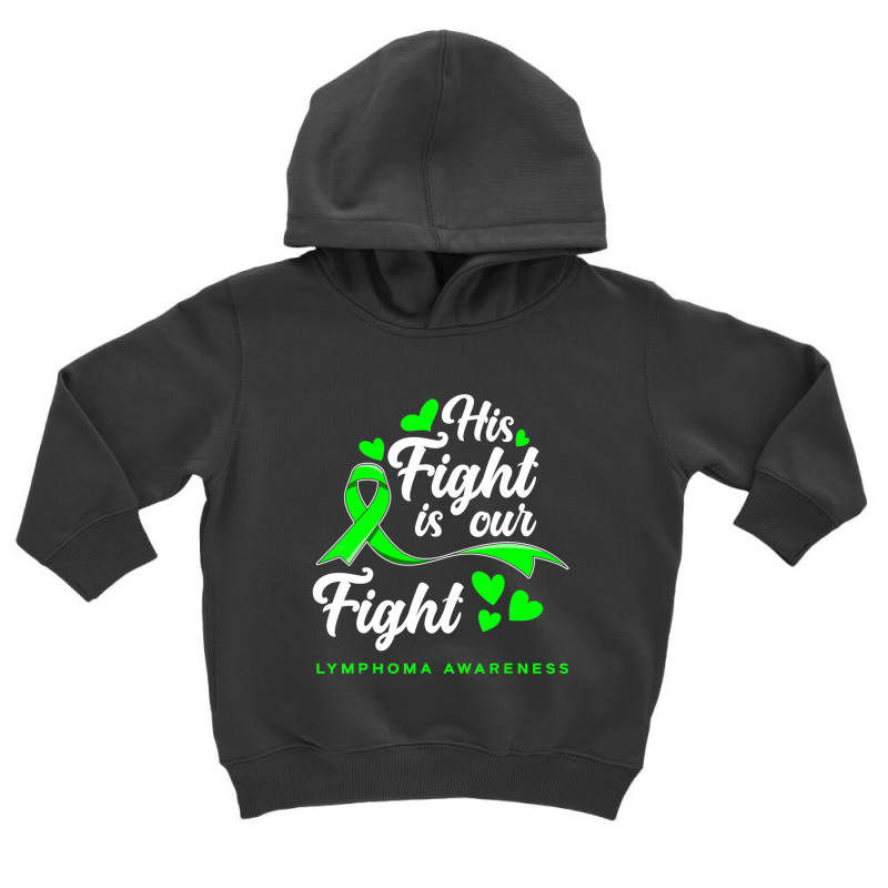 Hot Trend His Fight Is Our Fight Non-hodgkin Lymphoma Awareness Toddler Hoodie | Artistshot