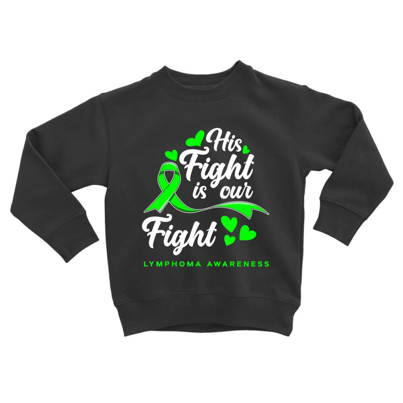 Hot Trend His Fight Is Our Fight Non-hodgkin Lymphoma Awareness Toddler Sweatshirt | Artistshot