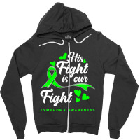 Hot Trend His Fight Is Our Fight Non-hodgkin Lymphoma Awareness Zipper Hoodie | Artistshot