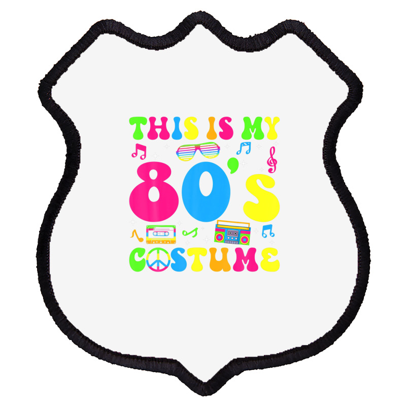 This Is My 80s Costume 80's Party 1980s Halloween Costume Shield Patch | Artistshot