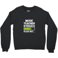 Music Teacher In Progress Please Wait Future Music 1 Crewneck Sweatshirt | Artistshot