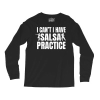 Salsa Dance Practice Latin Genre Style Salsera Salsero T Shirt Long Sleeve Shirts | Artistshot