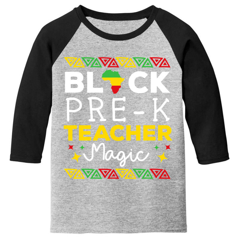 Black Prek Teacher Magic Black History Month Youth 3/4 Sleeve by HANANELArtist | Artistshot