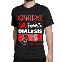 Cupid S Favorite Dialysis Nurse Valentine Day Nursing Classic T-shirt | Artistshot