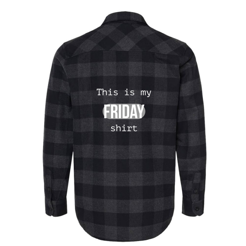 This Is My Friday Shirt Black And White Flannel Shirt | Artistshot