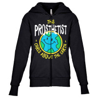 This Prosthetist Cares About The Earth Nature Lover T Shirt Youth Zipper Hoodie | Artistshot