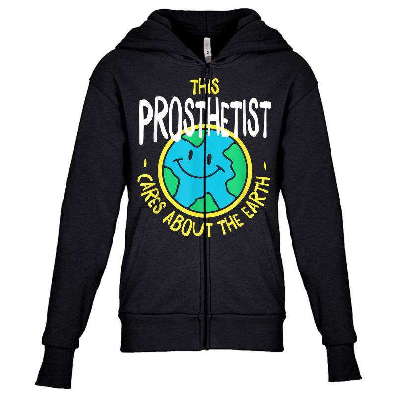 This Prosthetist Cares About The Earth Nature Lover T Shirt Youth Zipper Hoodie by meritzjla | Artistshot