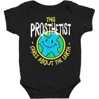 This Prosthetist Cares About The Earth Nature Lover T Shirt Baby Bodysuit | Artistshot