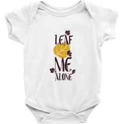 leaf me alone Baby Bodysuit | Artistshot