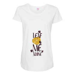 leaf me alone Maternity Scoop Neck T-shirt | Artistshot