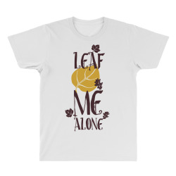 leaf me alone All Over Men's T-shirt | Artistshot