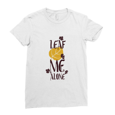 Leaf Me Alone Ladies Fitted T-shirt Designed By Perfect Designers