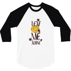 leaf me alone 3/4 Sleeve Shirt | Artistshot