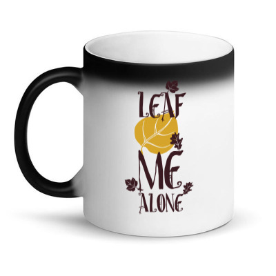 Leaf Me Alone Magic Mug Designed By Perfect Designers