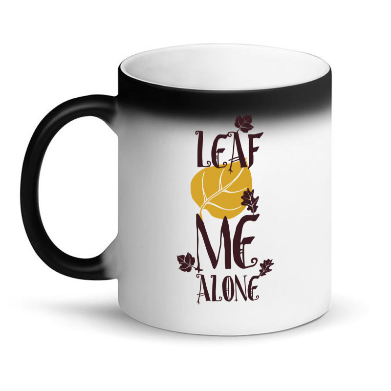 Leaf Me Alone Magic Mug | Artistshot