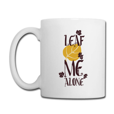 Leaf Me Alone Coffee Mug Designed By Perfect Designers