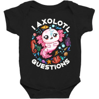 Limited Edition I Axolotl Questions Funny Saying Axolotl Lover Girls K Baby Bodysuit | Artistshot