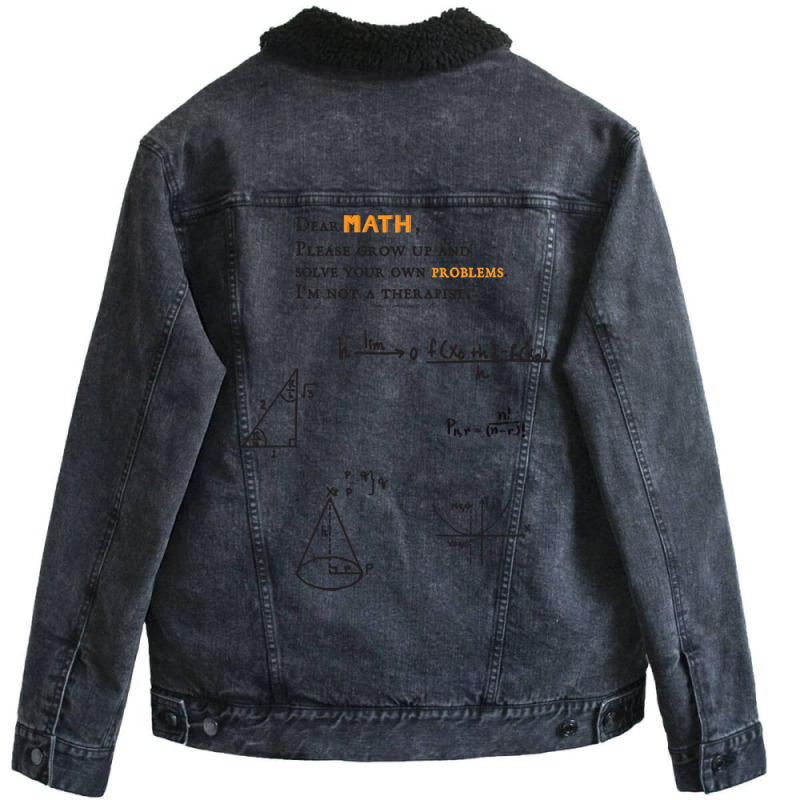 Trending Dear Math Grow Up And Solve Your Own Problems Dear Math Humor Unisex Sherpa-Lined Denim Jacket by brumfieldportillo7vlpq8 | Artistshot