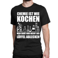 Chemistry Is Like Cooking Chemist Science Nerd Classic T-shirt | Artistshot