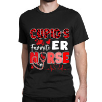 Cupid S Favorite Er Nurse Medical Valentine Day Nursing Classic T-shirt | Artistshot