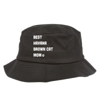 Womens Best Havana Brown Cat Mom Funny T Shirt Bucket Hat | Artistshot