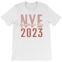 New Years Eve Nye 2023 Matching Happy New Year Party T-shirt | Artistshot