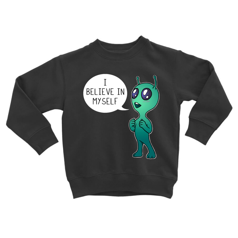 I Believe In Myself Toddler Sweatshirt | Artistshot